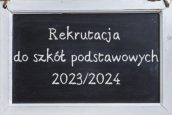 Zapisy dzieci do klasy pierwszej – aktualizacja